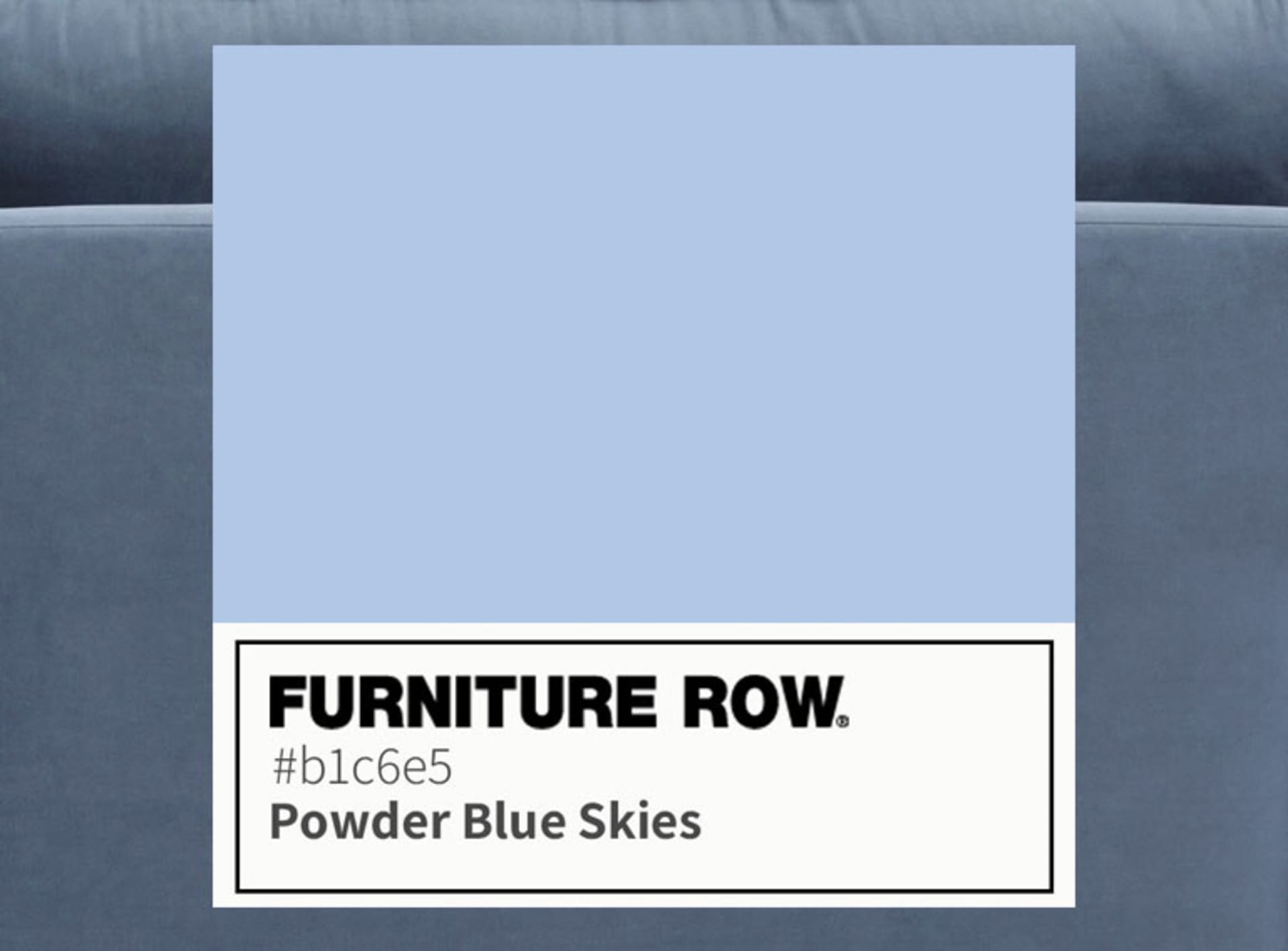 FurnitureRow. Powder Blue Skies.
